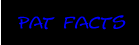 pat facts